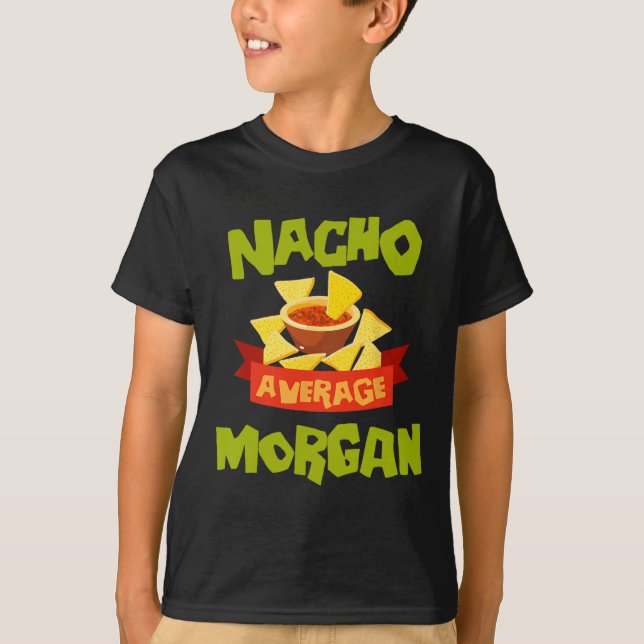 Camiseta Nacho Average Morgan Funny Birthday Personalized N (Frente)