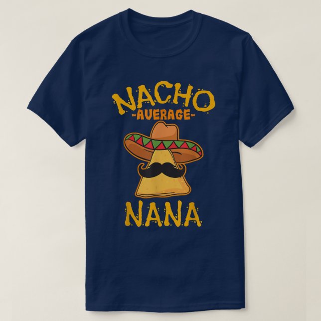 Camiseta Nacho Average Nana Meican Cinco De Mayo Avó (Frente do Design)