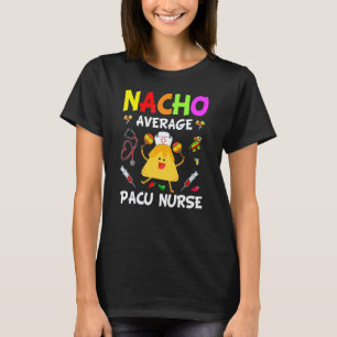 Camiseta Nacho Average Pacu Enfermeira Festa Cinco De Mayo