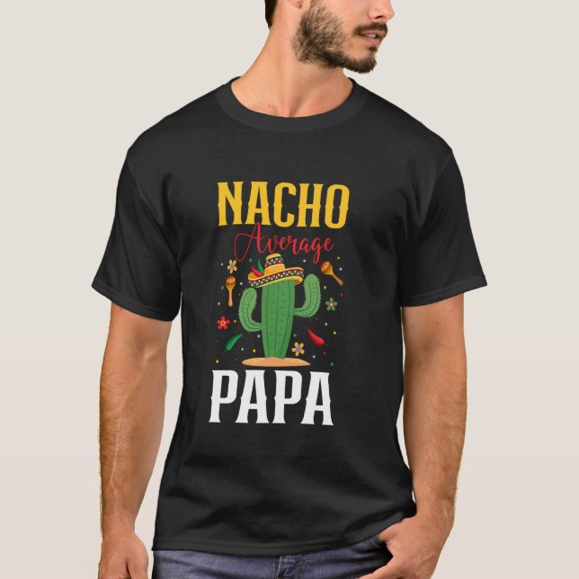 Camiseta Nacho Average Papa Cinco de Mayo Dia dos Pais Mexi (Frente)