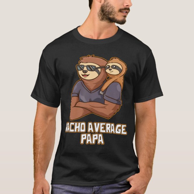 Camiseta Nacho Average Papa Fathers Day Foodie Parents Food (Frente)