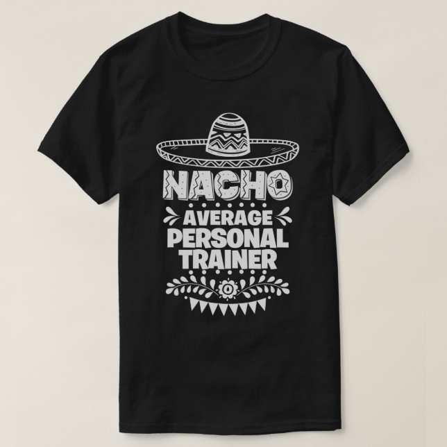 Camiseta Nacho Average Personal trainer Fun Gift Cinco De M (Frente do Design)