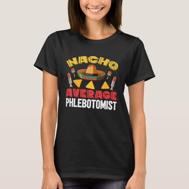 Camiseta Nacho Average Phlebotomist Phlebotomy Tech Cinco d (Frente)