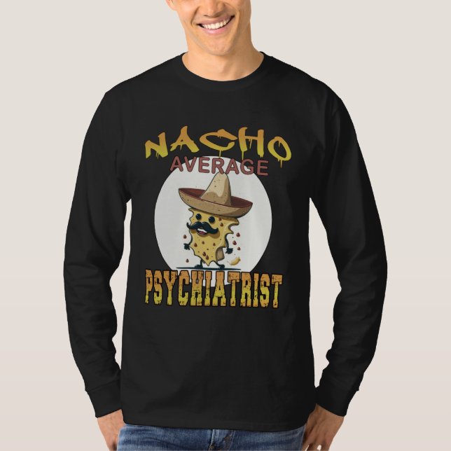 Camiseta Nacho Average Psychiatrist health appreciation wee (Frente)