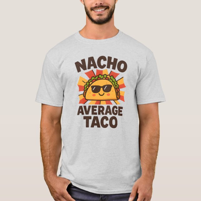 Camiseta Nacho Average Taco Piada de Comida Divertida Estil (Frente)