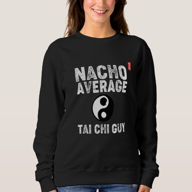 Camiseta Nacho Average Tai Chi Guy! Funny Tai Chi Beginners (Frente)
