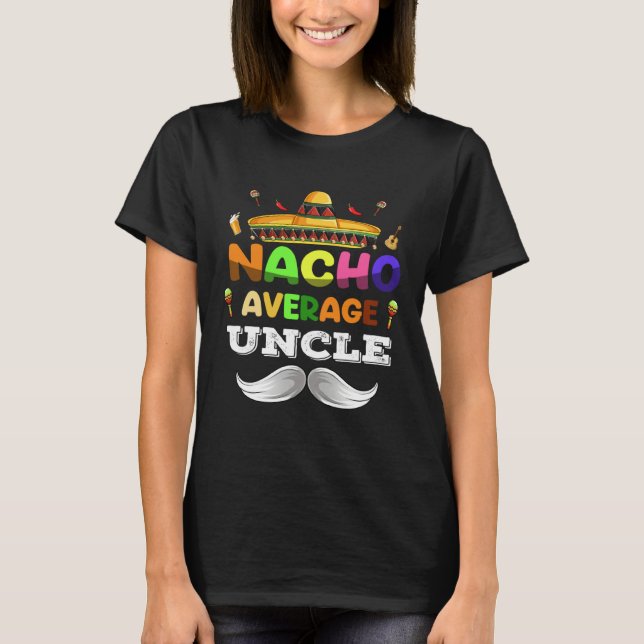 Camiseta Nacho Average Uncle  Cinco De Mayo Mexican Party (Frente)