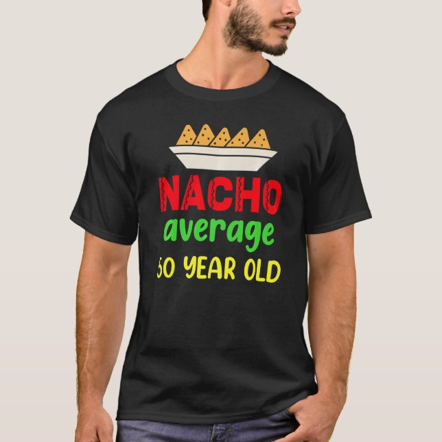Camiseta Nacho Idade Média De 50 Anos Frio De Aniversário E (Frente)