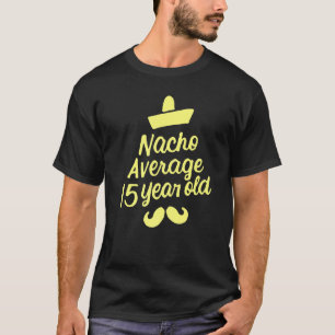 Camiseta Nacho Média 15 Anos 5 De Aniversário Mexicano