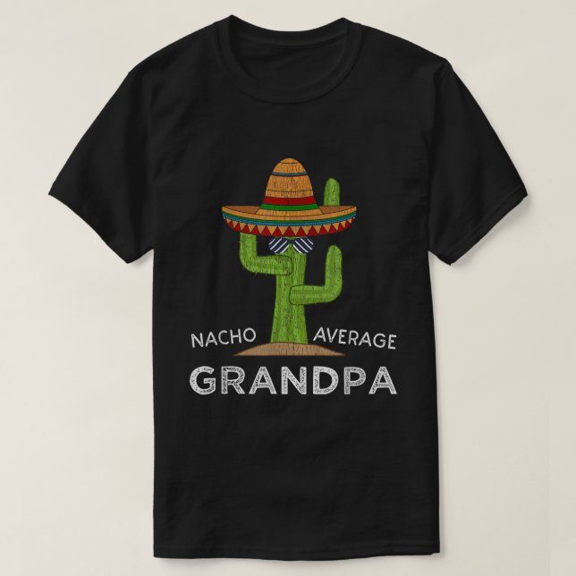 Camiseta Nacho Média Avô Funny Sombrero Cactus Tee (Frente do Design)