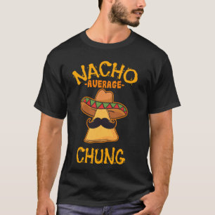 Camiseta Nacho Média Chung Personalizado Nome Funny Taco