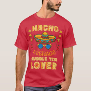 Camiseta Nacho Média de Bolha Tea Lover Cinco De Mayo Premi