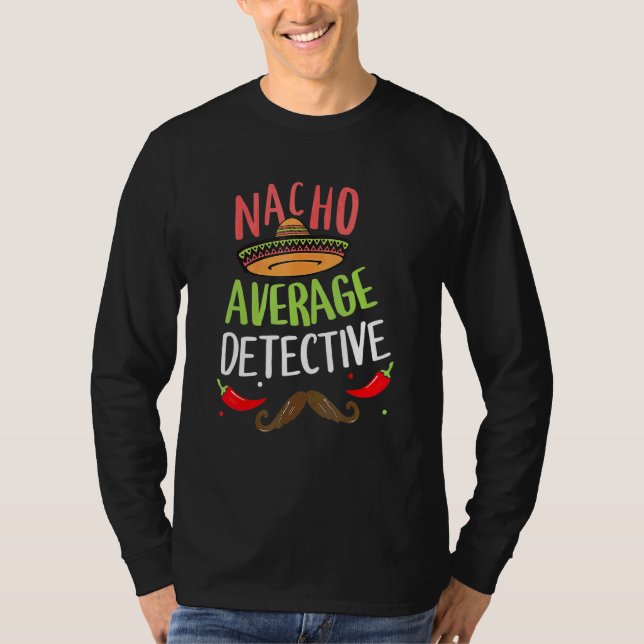 Camiseta Nacho Média Detetive Sombrero Beard Cinco De Mães (Frente)