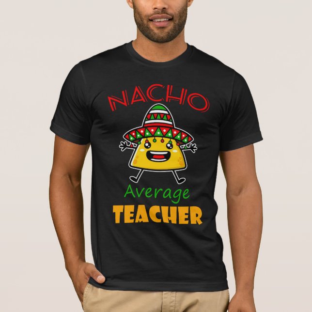 Camiseta Nacho Média do Professor Funny Taco Pun Shirt (Frente)