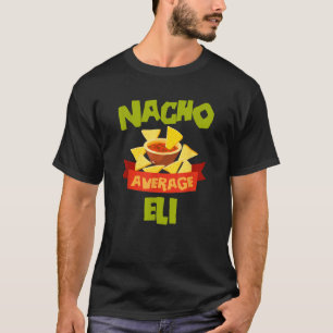 Camiseta NACHO MÉDIA ELI Engraçado Aniversário Personalizad