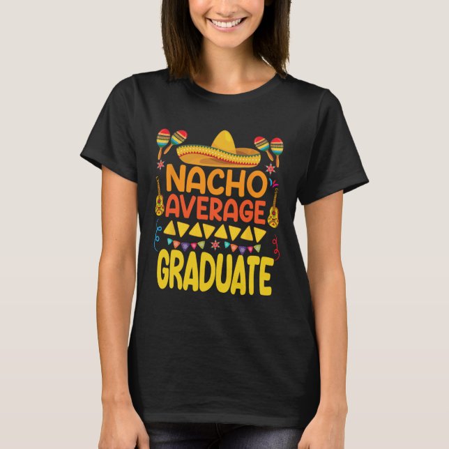 Camiseta Nacho Média Formando Engraçado Mexicano Fiesta Cin (Frente)