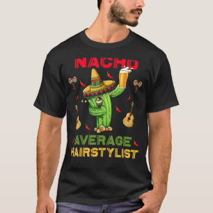 Camiseta Nacho Média Hairstylist Cinco De Mayo Mexicano Pa