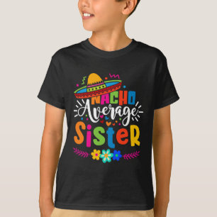 Camiseta Nacho Média Irmã Cinco De Mayo Mexicano Fiesta