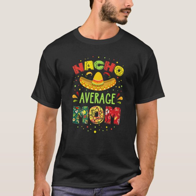 Camiseta Nacho Média Mãe Cinco De Mayo Mexicano Fiesta (Frente)