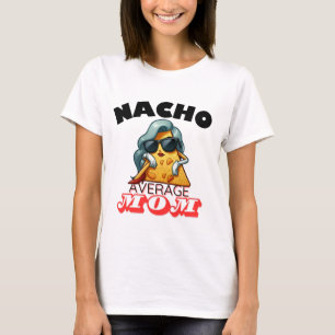 Camiseta "Nacho Média Mãe" Mãe engraçada