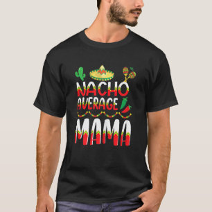 Camiseta Nacho Média Mama Cinco De Mayo Tradição Mexicana