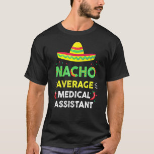 Camiseta Nacho Média Média Médica Assistente Médico Gag Cin