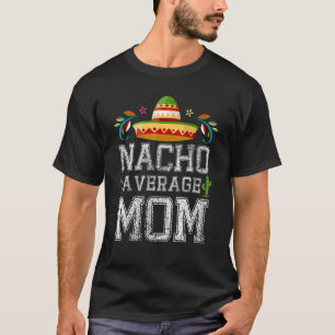Camiseta Nacho Média MOM Cinco De Mayo Mexicano Fiesta