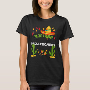 Camiseta Nacho Média Paddleboarder Cinco De Mayo