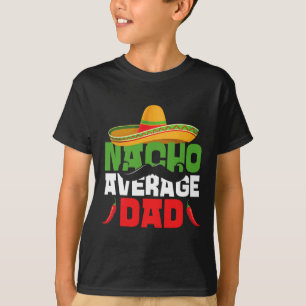 Camiseta Nacho Média Pai Engraçado Cinco De Mayo Moscas Mex