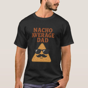 Camiseta Nacho Média Pai Engraçado Piada Pai Nacho Chip