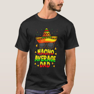 Camiseta Nacho Média Pai Mexicano Pai Cinco De Mayo Pai