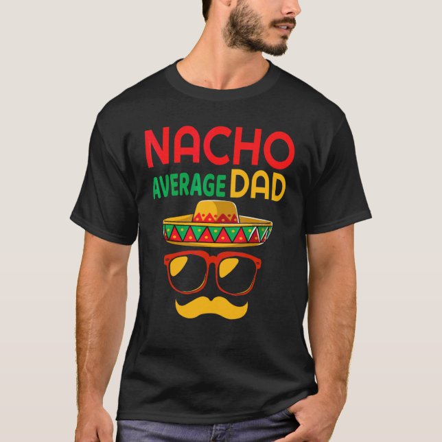 Camiseta Nacho Média Pai Pai Mexicano Cinco De Mayo Da (Frente)