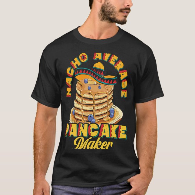 Camiseta Nacho Média Pancake Maker Baking Mapeando Xarope Q (Frente)