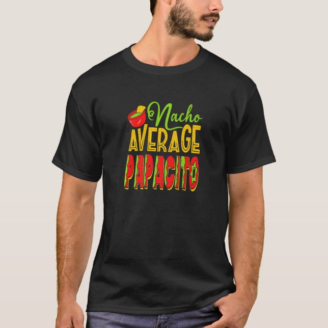 Camiseta Nacho Média Papacito para Pai Mexicano (Frente)