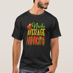 Camiseta Nacho Média Papacito para Pai Mexicano