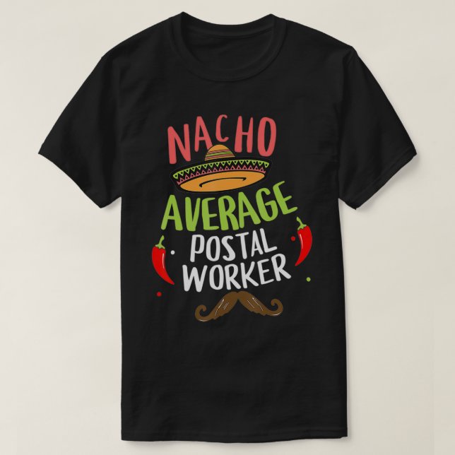 Camiseta Nacho Média Postal Worker Sombrero Beard Cinco d (Frente do Design)