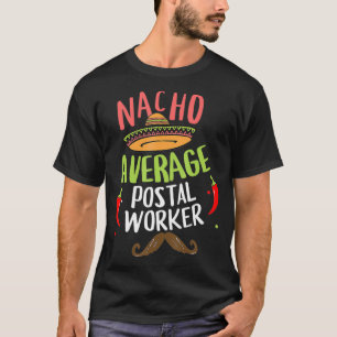 Camiseta Nacho Média Postal Worker Sombrero Beard Cinco d