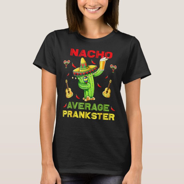 Camiseta Nacho Média Prankster Funny Cinco De Mayo Mexica (Frente)