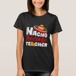Camiseta Nacho Média Professora Cinco De Mayo Fiesta Mexica