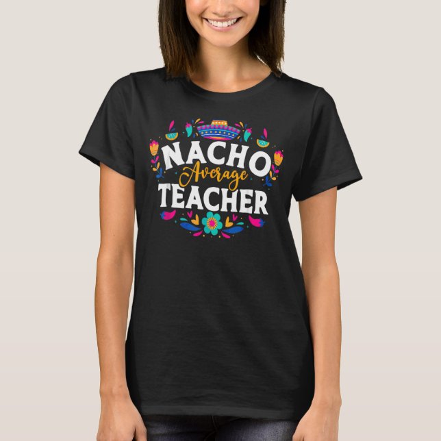 Camiseta Nacho Média Professora Cinco De Mayo Mexicano Matc (Frente)