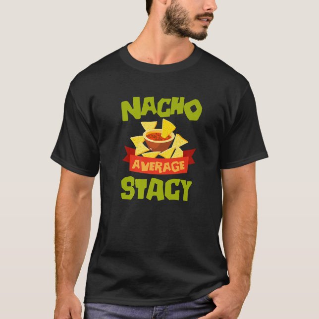 Camiseta NACHO MÉDIA STACY Funny Birthday Personalizado Na (Frente)