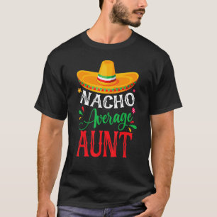 Camiseta Nacho Média Tia Cinco De Mayo Correspondente Mexic