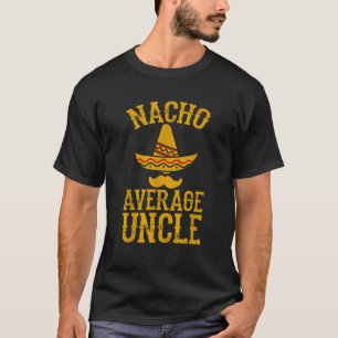 Camiseta Nacho Média Tio Engraçado Tio Presente