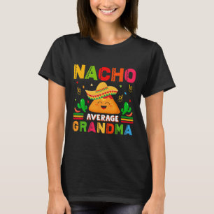 Camiseta Nacho Média vovó Engraçado Mexicano Nana Engraçado