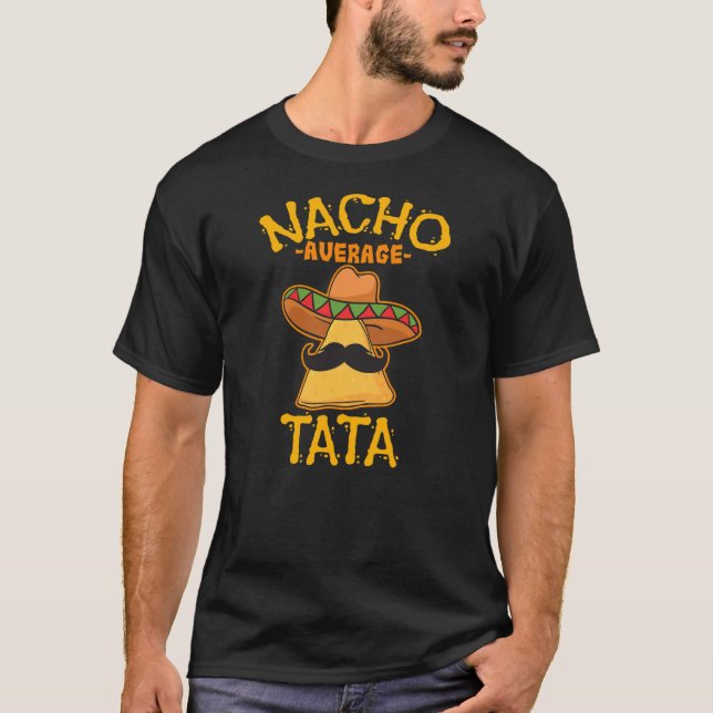 Camiseta Nacho Tata Average Father Daddy Dad Papa Cinco de (Frente)