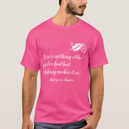 Camiseta Nada Bom Mau, mas Pensando em Shakespeare