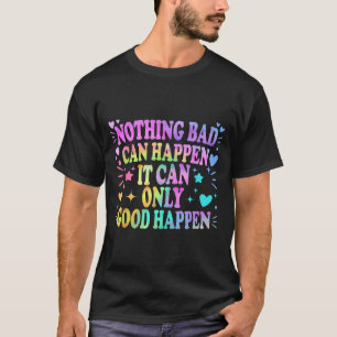 Camiseta Nada de Mal Pode Acontecer Só Pode Acontecer Coisa
