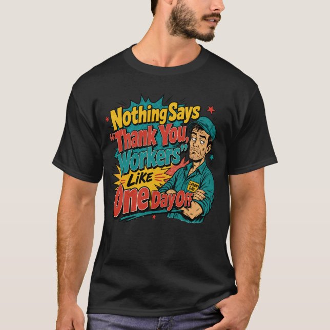 Camiseta Nada Diz Obrigado Trabalhadores Como Um Dia de Fol (Frente)