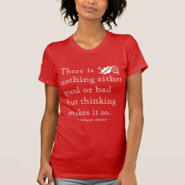 Camiseta Nada é Bom ou Mau senão pelo Pensamento Shakespear