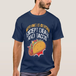 Camiseta Nada é certo, exceto Morte e Tacos